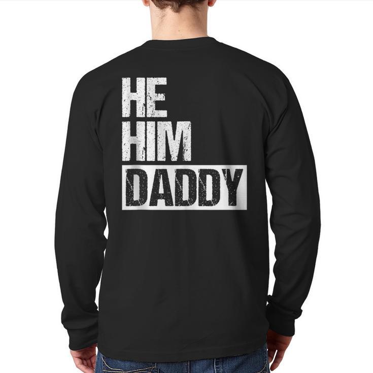 Daddy Lover Valentine Quote He Him Daddy Long Sleeve T-Shirt Back Print