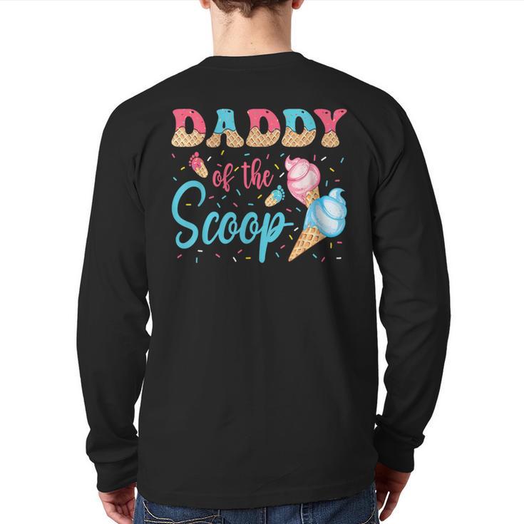 Daddy Of The Scoop Ice Cream Gender Reveal Baby Shower Long Sleeve T-Shirt Back Print