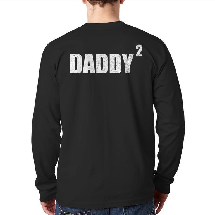Daddy Squared Shirt 2 Second Pregnancy Announcement Shirt Long Sleeve T-Shirt Back Print