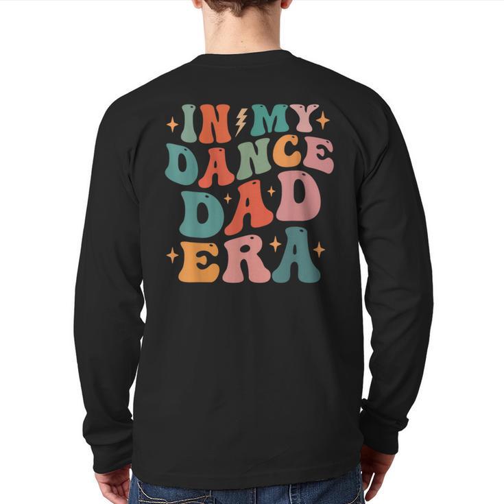 In My Dance Dad Era Long Sleeve T-Shirt Back Print