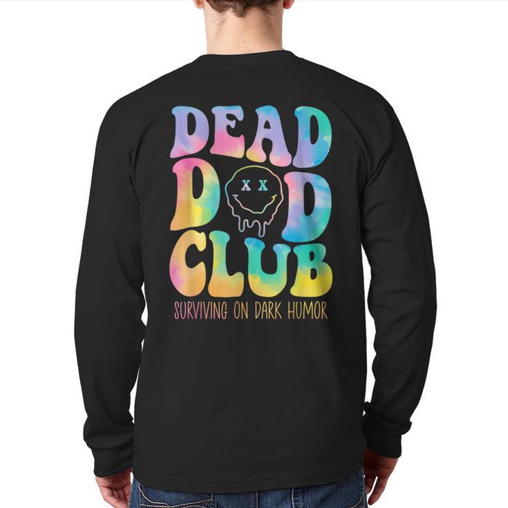 Dead Dad Club Surviving On Dark Humor Hippie Long Sleeve T-Shirt Back Print