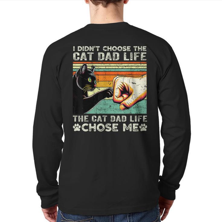 I Didn't Choose The Cat Dad Life Funny Cat Lovers Vintage Long Sleeve T-Shirt Back Print