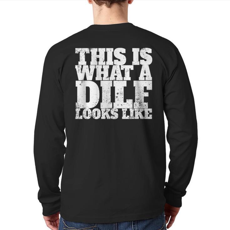 This Is What A DILF Looks Like Hot Dad DILF Long Sleeve T-Shirt Back Print