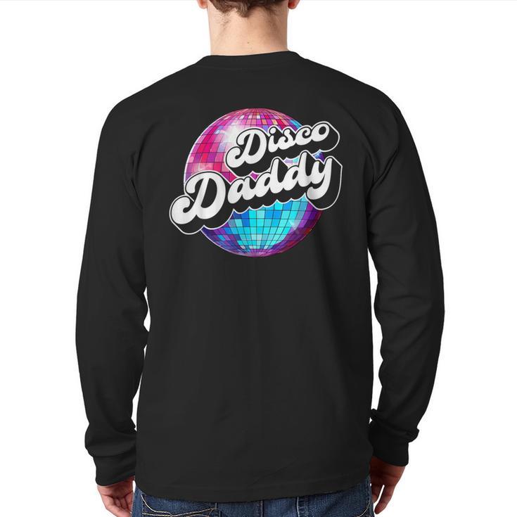 Disco Daddy 60's 70s Disco Dad Long Sleeve T-Shirt Back Print