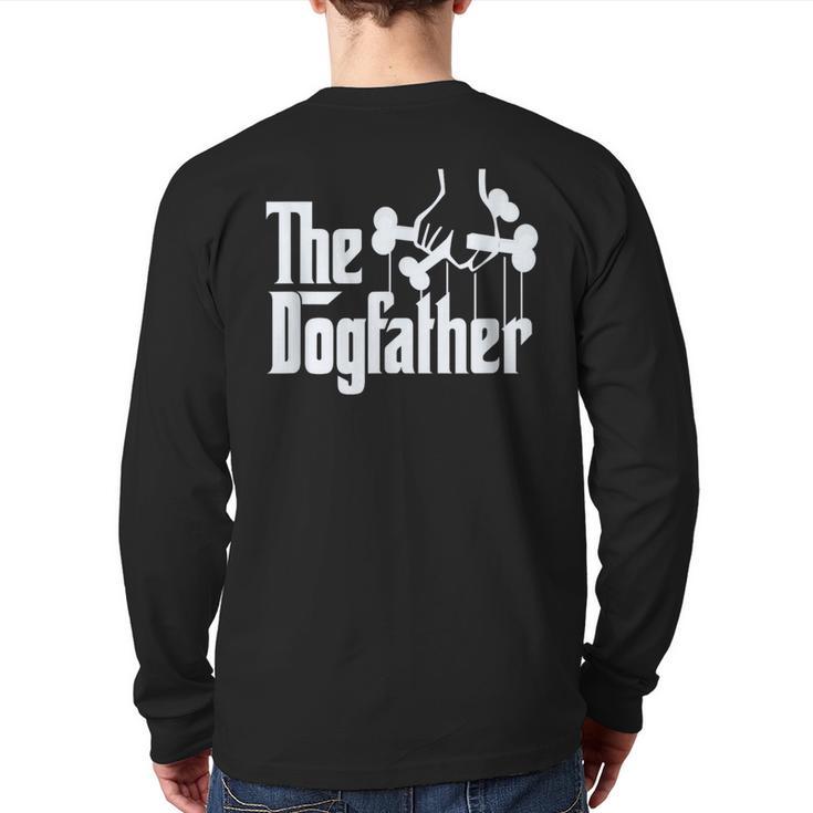 The Dogfather Dog Dad Dog Lover Long Sleeve T-Shirt Back Print