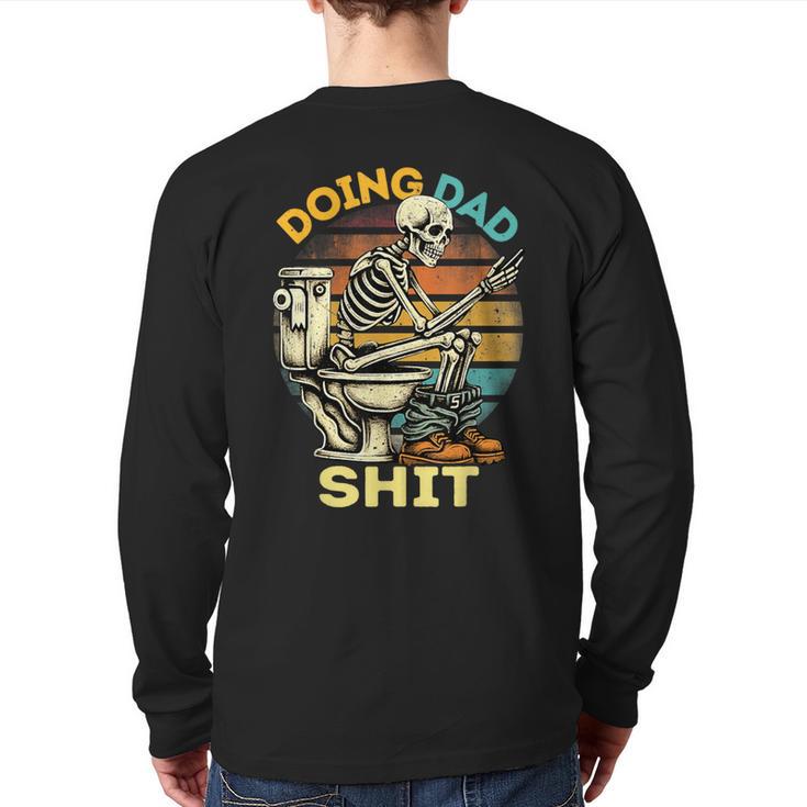 Doing Dad Shit Dad Joke Skeleton Dad Dad Father's Day Long Sleeve T-Shirt Back Print