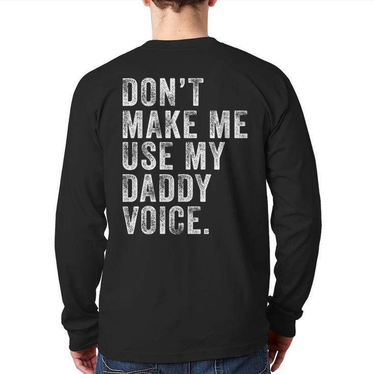 Don't Make Me Use My Daddy Voice Dad Vintage Retro Long Sleeve T-Shirt Back Print