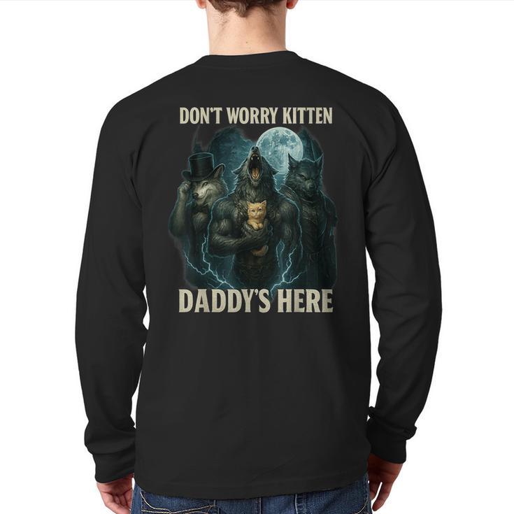Don't Worry Kitten Daddy's Here Long Sleeve T-Shirt Back Print