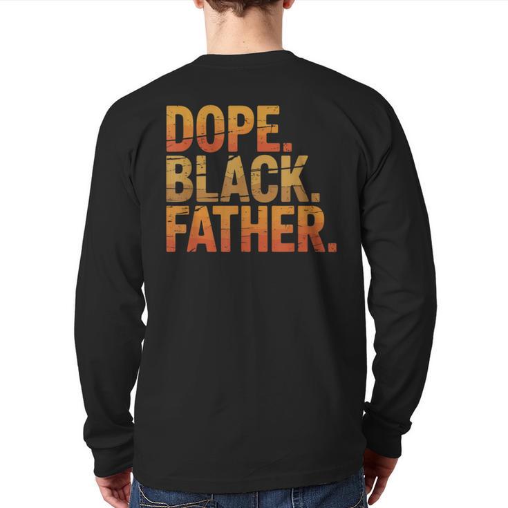 Dope Father African Pride Dad Papa Daddy Fathers Day Long Sleeve T-Shirt Back Print