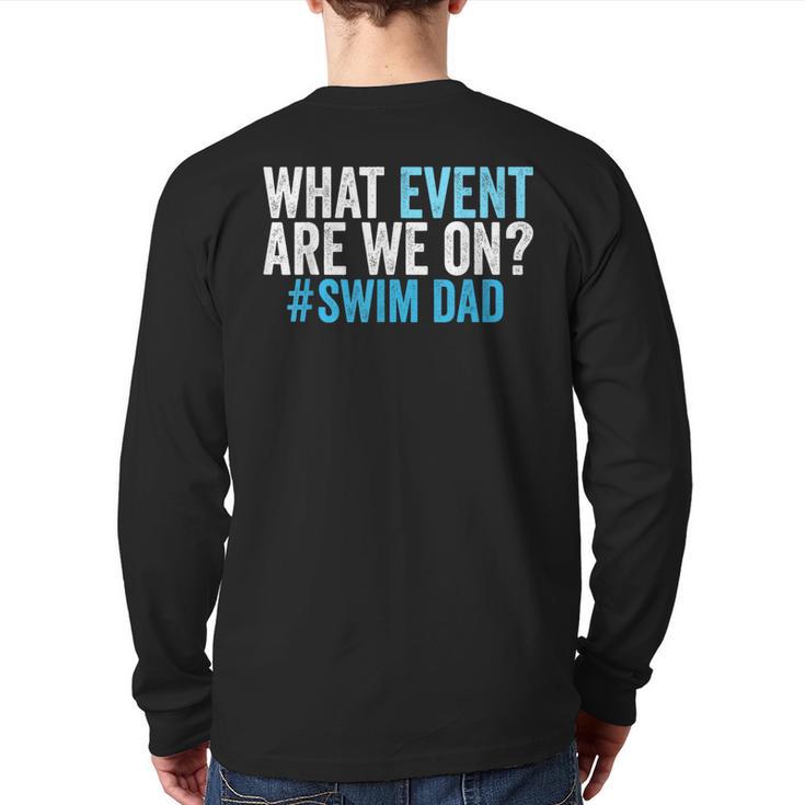 What Event Are We On Swim Dad Swimmer Father Swimming Long Sleeve T-Shirt Back Print