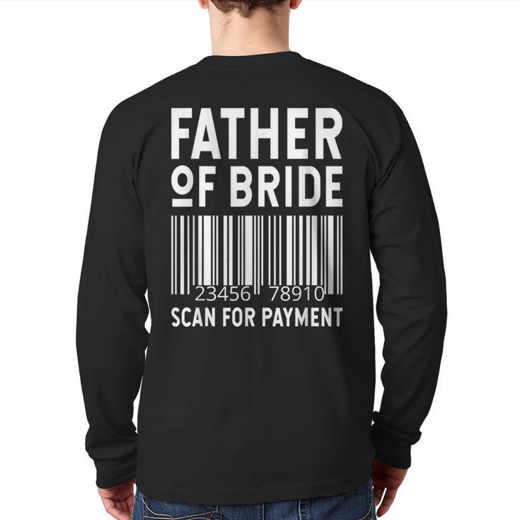 Father Of The Bride Scan For Wedding Marriage Bride Dad Long Sleeve T-Shirt Back Print