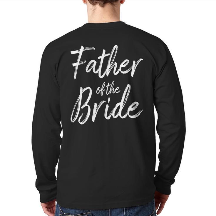 Father Of The Bride Wedding Marriage Bride Dad Long Sleeve T-Shirt Back Print