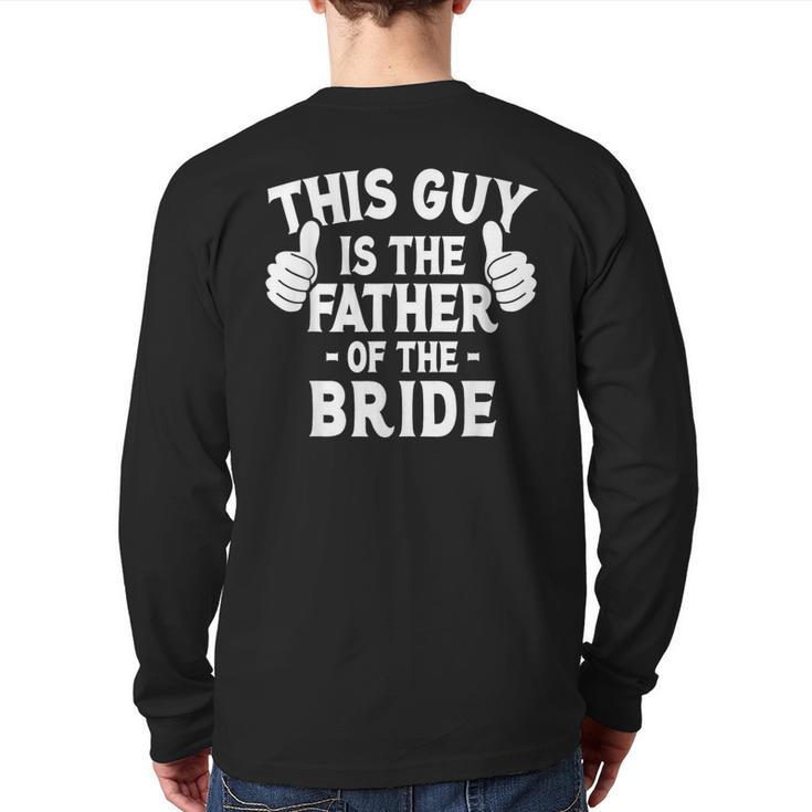 This Is The Father Of The Bride Wedding Marriage Bride Dad Long Sleeve T-Shirt Back Print
