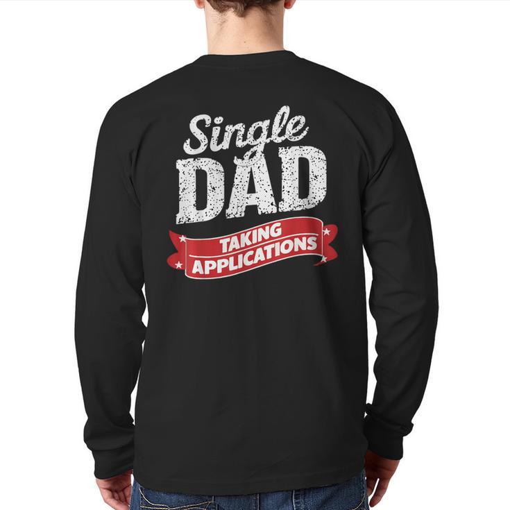 Father Single Dad Taking Applications Long Sleeve T-Shirt Back Print