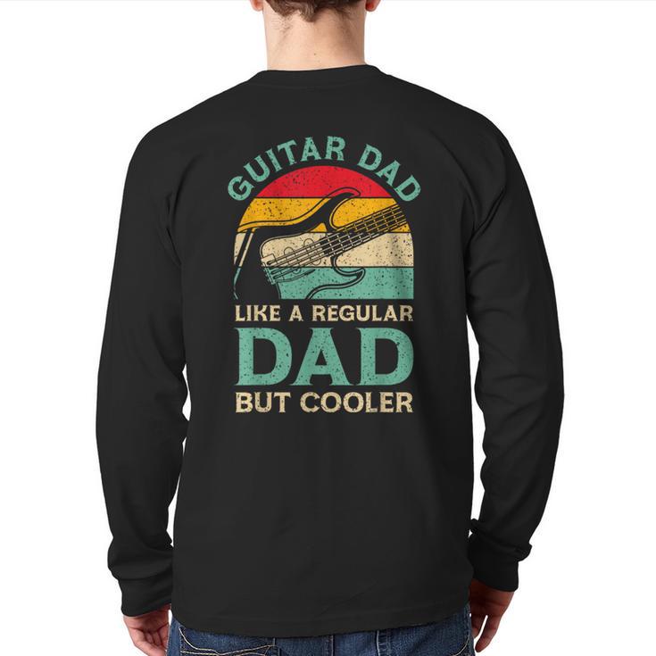 Fathers Day Guitar Dad For Guitarist Music Lover Dad Long Sleeve T-Shirt Back Print