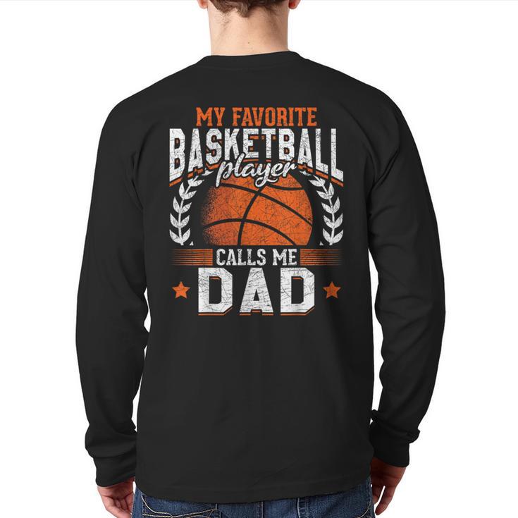 My Favorite Basketball Player Calls Me Dad Basketball Long Sleeve T-Shirt Back Print