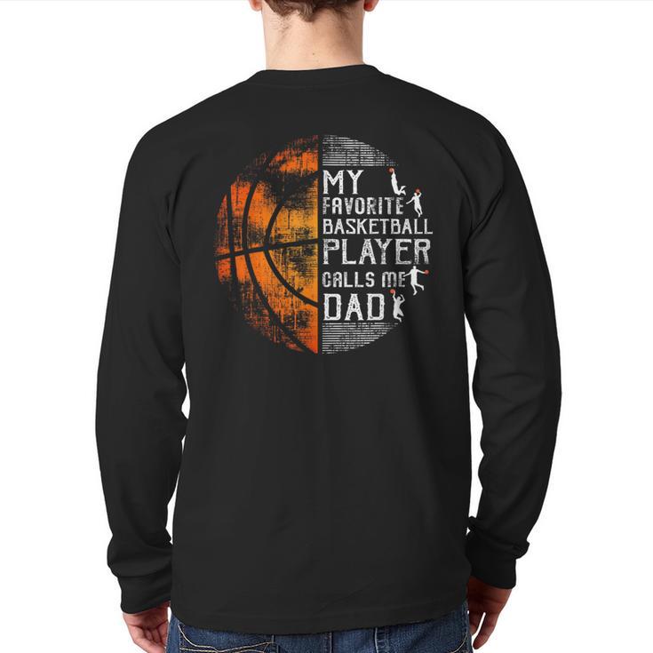 My Favorite Basketball Player Calls Me Dad Basketball Dad Long Sleeve T-Shirt Back Print