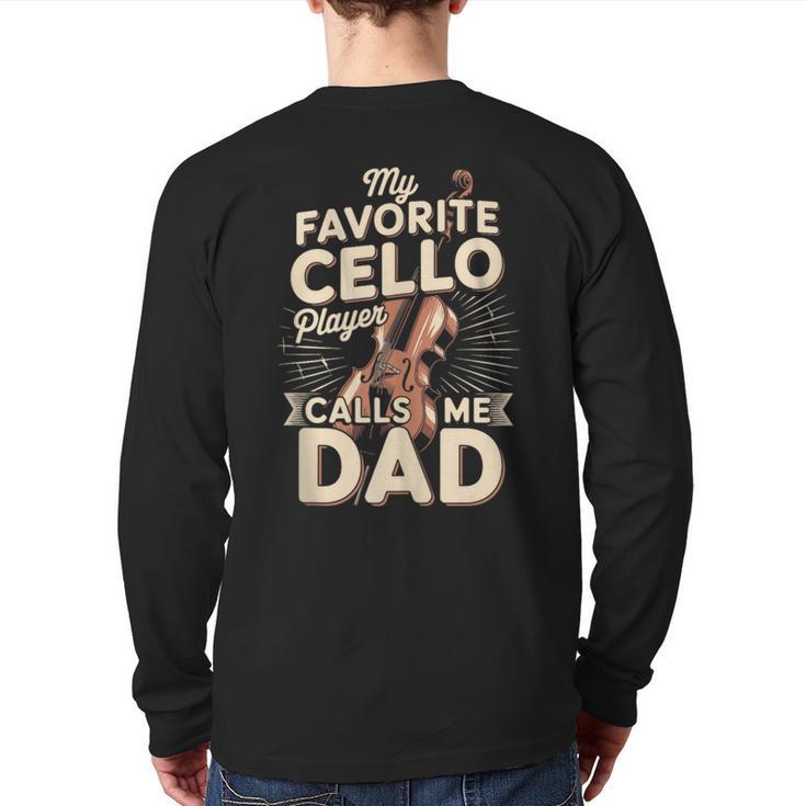 My Favorite Cello Player Calls Me Dad Fathers Day Long Sleeve T-Shirt Back Print