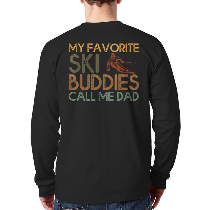 My Favorite Ski Buddies Call Me Dad A Cool Ski For Skiers Long Sleeve T-Shirt Back Print