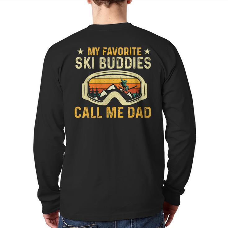 My Favorite Ski Buddies Call Me Dad Skier Skiing Lover Long Sleeve T-Shirt Back Print