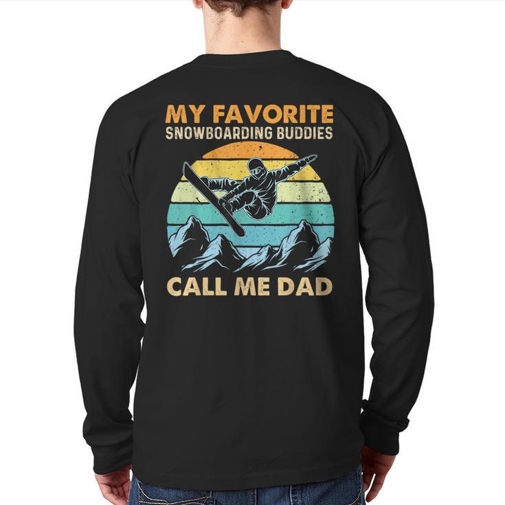 My Favorite Snowboarding Buddies Call Me Dad Snowboarder Long Sleeve T-Shirt Back Print
