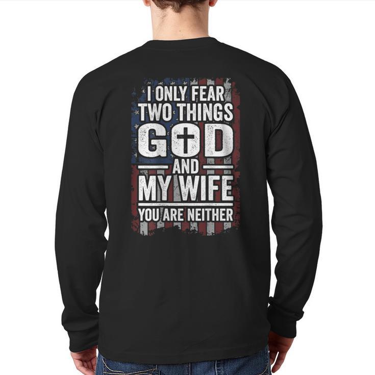 I Only Fear Two Things God And My Wife Dad Husband ON Back Long Sleeve T-Shirt Back Print