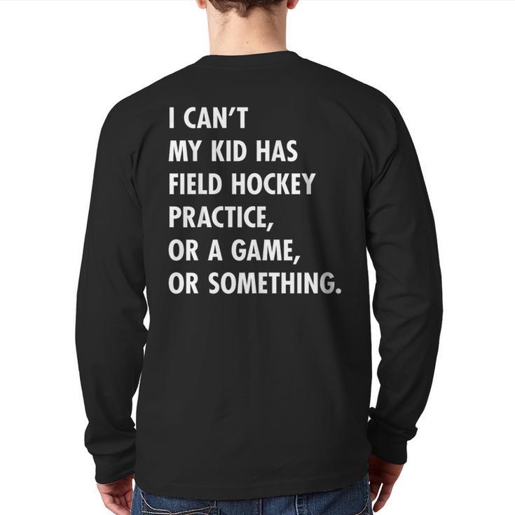 Field Hockey Mom And Dad Practice Game Long Sleeve T-Shirt Back Print