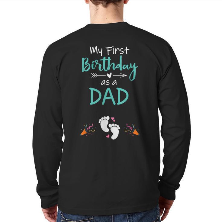 My First Birthday As a Dad Pregnancy Announcement Long Sleeve T-Shirt Back Print