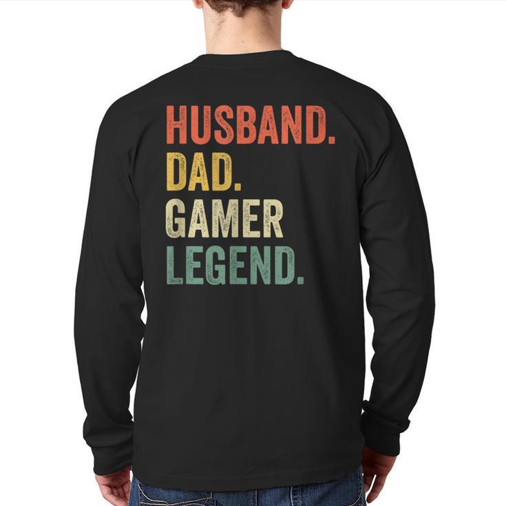 Gamer Husband Dad Video Game Legend Father's Day Long Sleeve T-Shirt Back Print