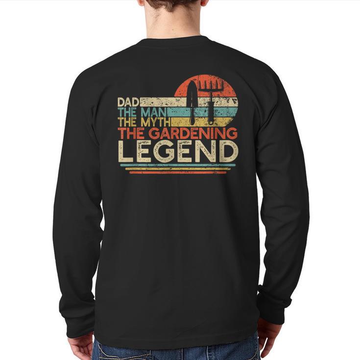 Gardener Dad The Man The Myth The Gardening Legend Long Sleeve T-Shirt Back Print