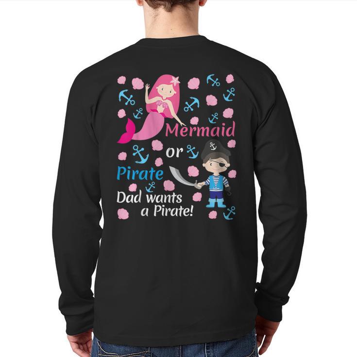 Gender Reveal Party Shirt Mermaid Or Pirate Dad Wants Pirate Long Sleeve T-Shirt Back Print