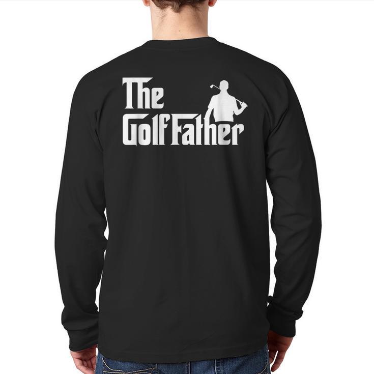 Golffather Father Dad Golfer Golfing Golf Club Putter Long Sleeve T-Shirt Back Print