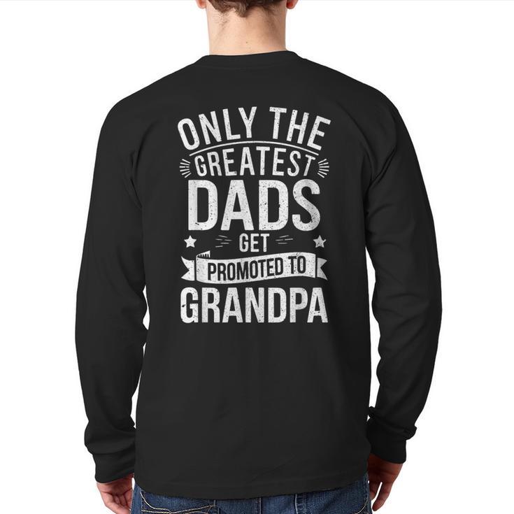 Only The Greatest Dads Get Promoted To Grandpa Shirt Men Long Sleeve T-Shirt Back Print