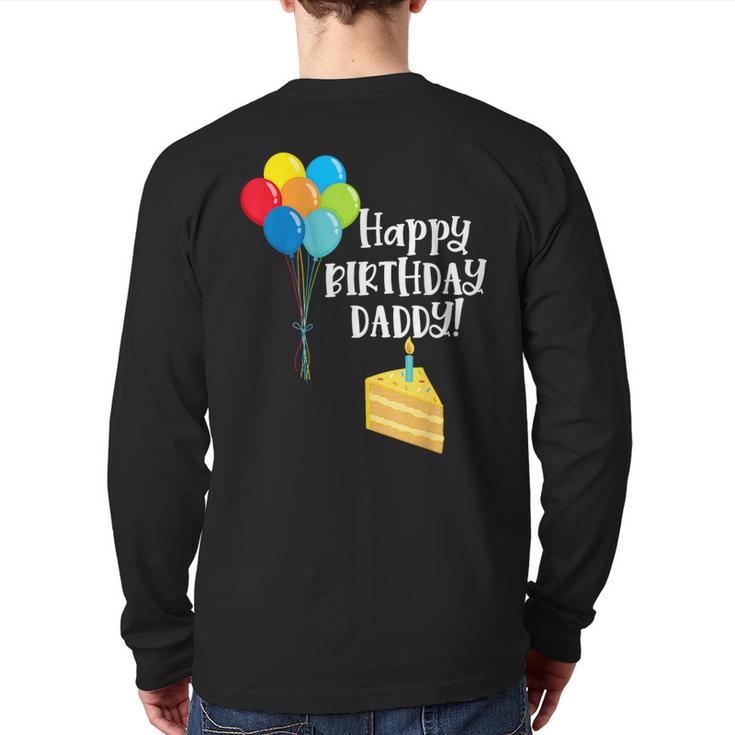 Happy Birthday Daddy Cute Toddler Dad's Birthday Party Long Sleeve T-Shirt Back Print