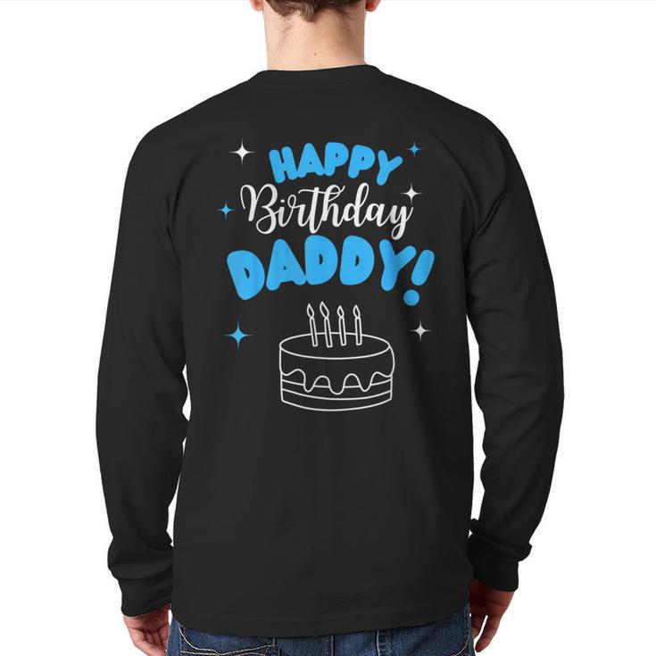 Happy Birthday Daddy Dad Birthday Bday Costume Family Party Long Sleeve T-Shirt Back Print