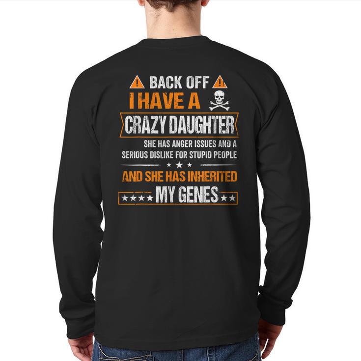 Humor Daddy Mommy Back Off I Have a Crazy Daughter Long Sleeve T-Shirt Back Print