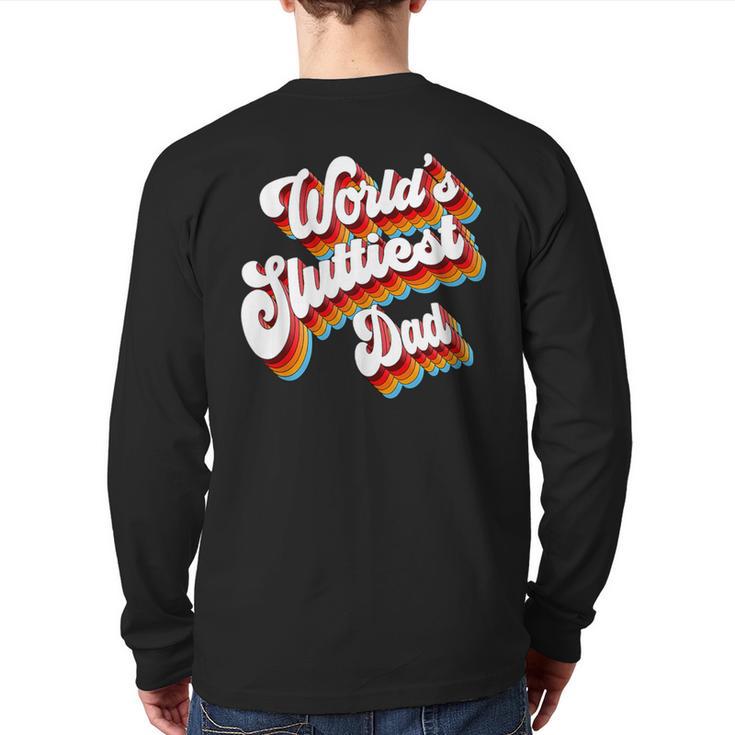 Humor Sarcastic Father's Day Adult Jokes World's Sluttiest Dad Small Long Sleeve T-Shirt Back Print
