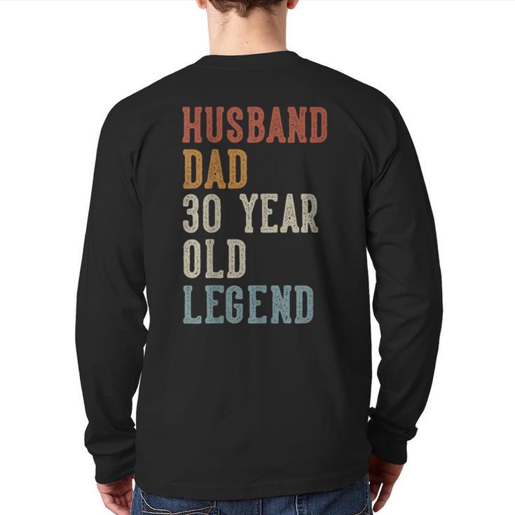 Husband Dad 30 Year Old Legend 30th Birthday Long Sleeve T-Shirt Back Print