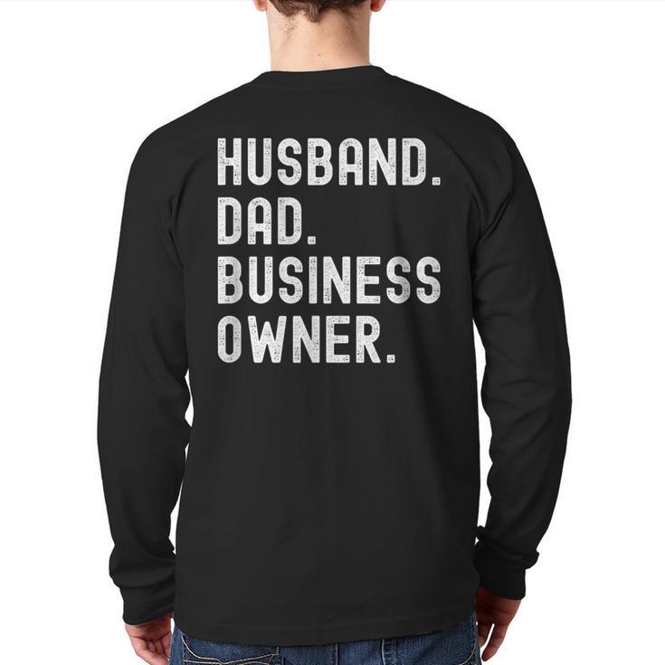 Husband Dad Business Owner CEO Entrepreneur Men Long Sleeve T-Shirt Back Print