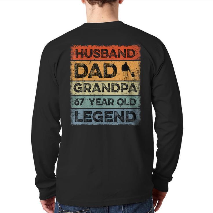 Husband Dad Grandpa 67 Year Old Legend 67th Birthday Vintage Long Sleeve T-Shirt Back Print