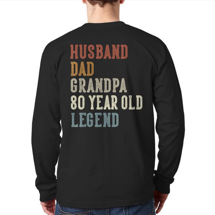 Husband Dad Grandpa 80 Year Old Legend 80th Birthday Long Sleeve T-Shirt Back Print