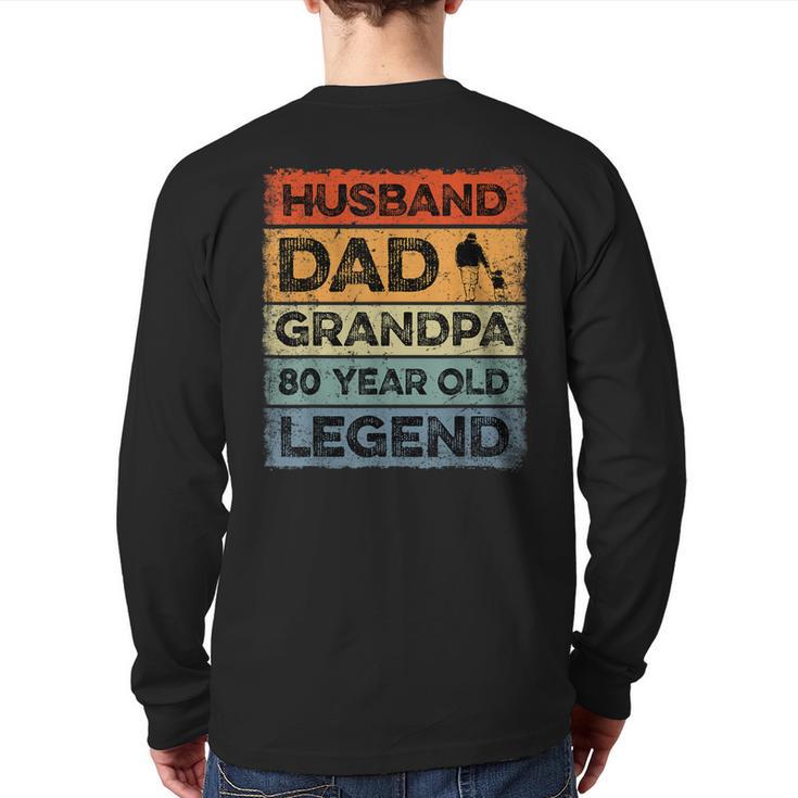 Husband Dad Grandpa 80 Year Old Legend 80th Birthday Vintage Long Sleeve T-Shirt Back Print