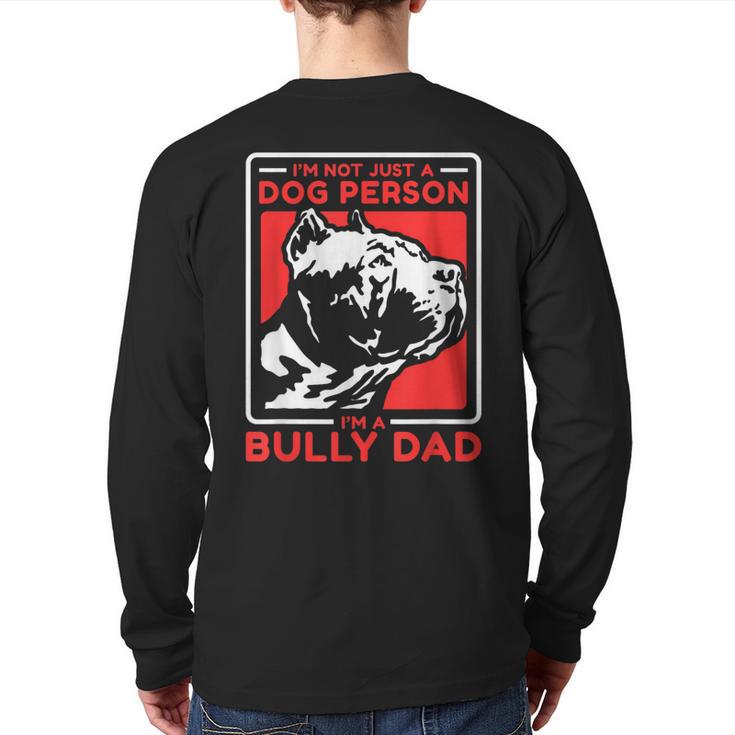 I'm A Bully Dad Dog Owner American Bully Long Sleeve T-Shirt Back Print