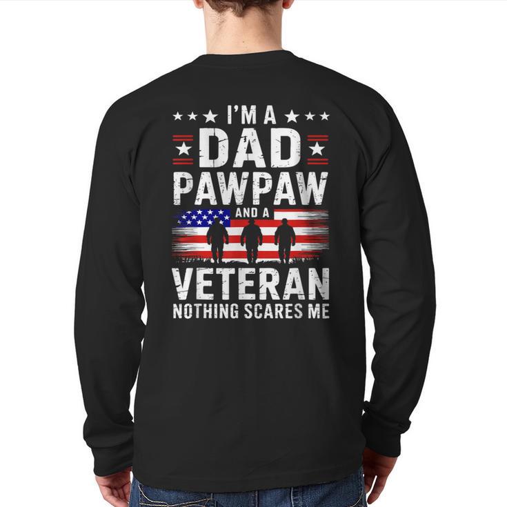 I'm A Dad Pawpaw And A Veteran Shirt Men Grandpa Fathers Day Long Sleeve T-Shirt Back Print