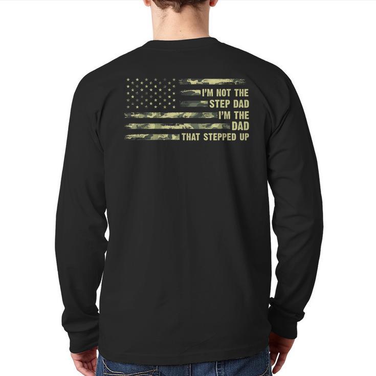 I'm Not The Step Dad I'm The Dad That Stepped Up Camouflage Long Sleeve T-Shirt Back Print