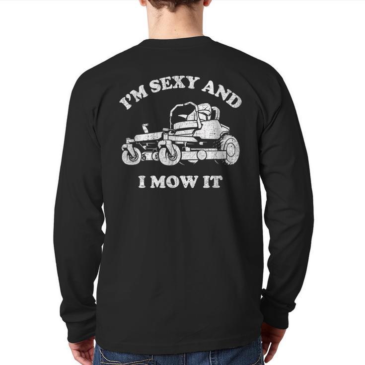I'm Sexy And I Mow It Riding Lawn Mower Dad Mowing Lawn Long Sleeve T-Shirt Back Print