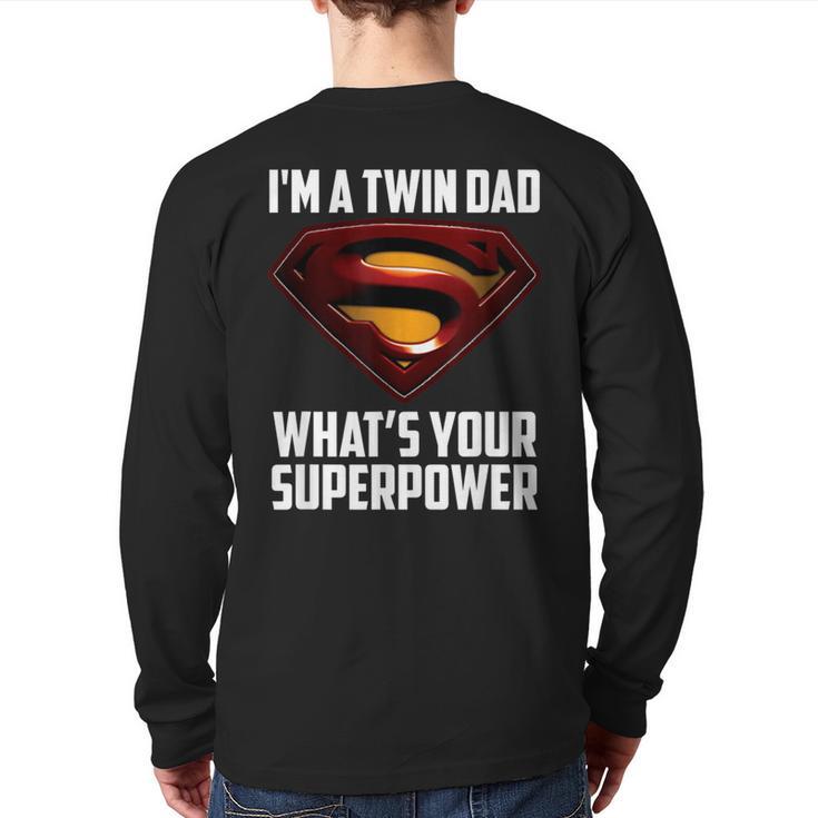I'm A Twin DAD-What's Your Superpower Long Sleeve T-Shirt Back Print