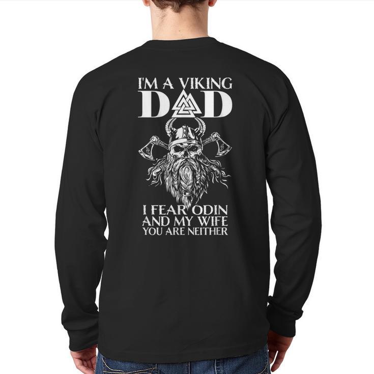 I'm A Viking Dad I Fear Odin And My Wife Viking Long Sleeve T-Shirt Back Print