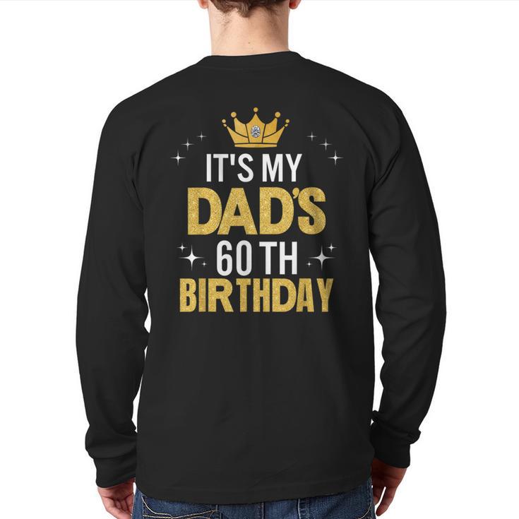 It's My Dad's 60th Birthday 60 Years Old Long Sleeve T-Shirt Back Print