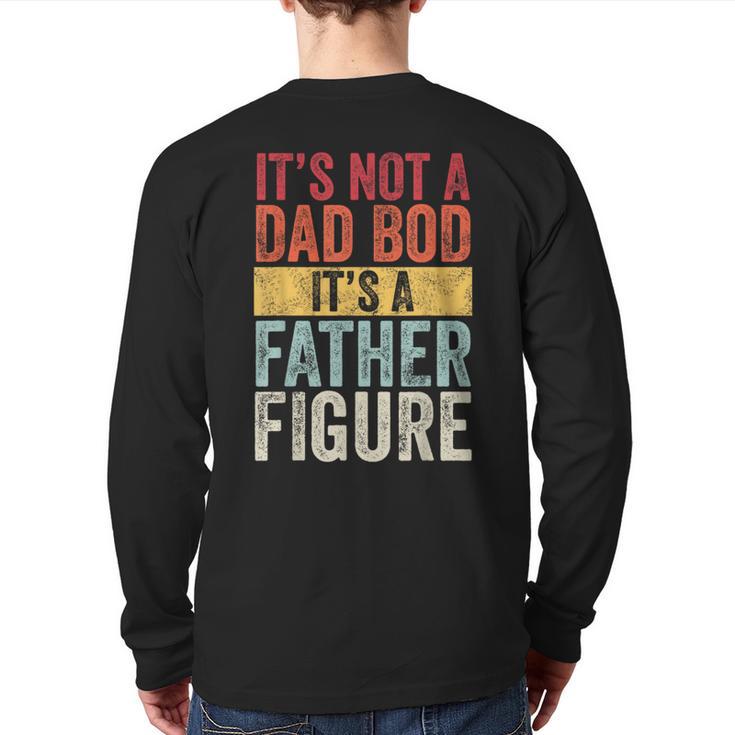 It's Not A Dad Bod It's A Father Figure Retro VintageShort Sleeve Long Sleeve T-Shirt Back Print